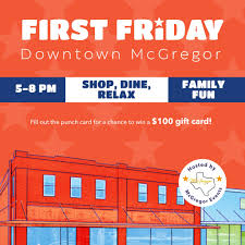 First Friday - Downtown McGregor ... First Friday - Downtown McGregor ...